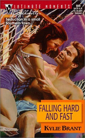 Falling Hard and Fast (1999) by Kylie Brant