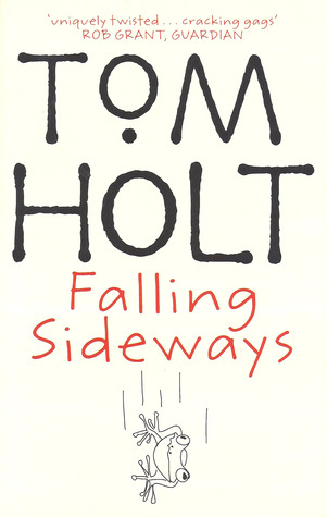 Falling Sideways (2002) by Tom Holt