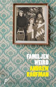 Familjen Weird (2014) by Andrew Kaufman