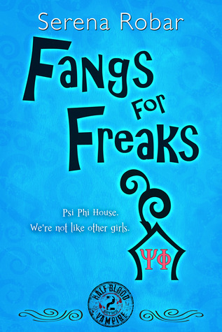 Fangs for Freaks (2013) by Serena Robar