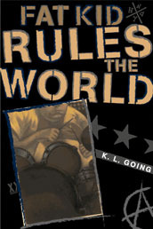 Fat Kid Rules the World (2004) by K.L. Going