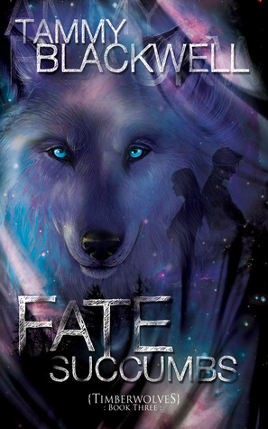 Fate Succumbs (2012) by Tammy Blackwell