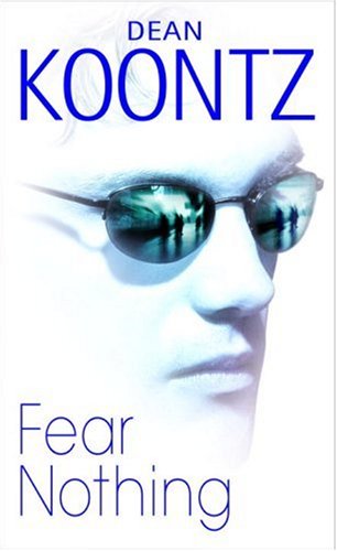 Fear Nothing (1998) by Dean Koontz