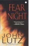 Fear the Night (2005) by John Lutz