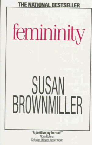 Femininity (1985) by Susan Brownmiller