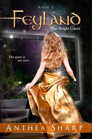 Feyland: The Bright Court (2012) by Anthea Sharp