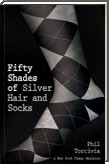 Fifty Shades of Silver Hair and Socks (2012) by Phil Torcivia