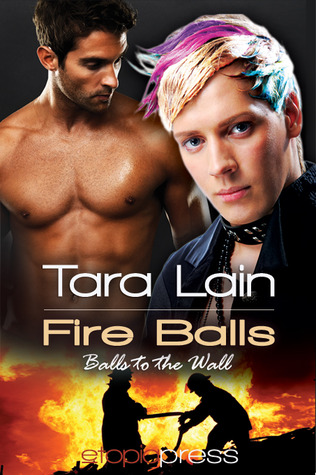 Fire Balls (2012) by Tara Lain