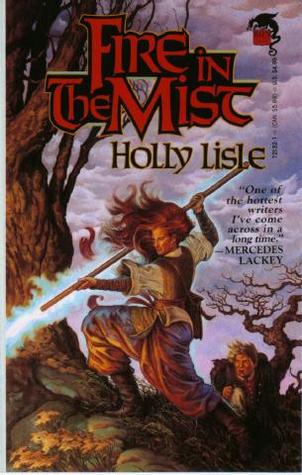 Fire in the Mist (1992) by Holly Lisle