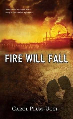 Fire Will Fall (2010) by Carol Plum-Ucci