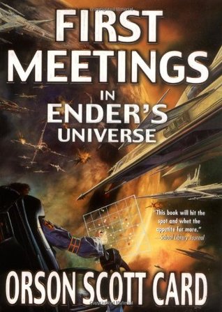 First Meetings in Ender's Universe (2004) by Orson Scott Card