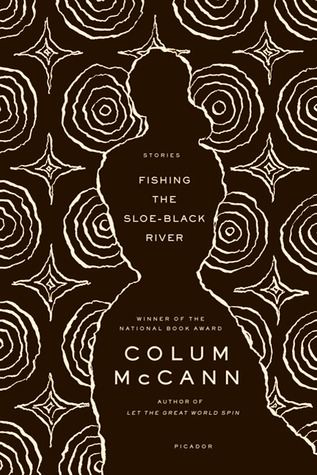 Fishing the Sloe-Black River (2004) by Colum McCann