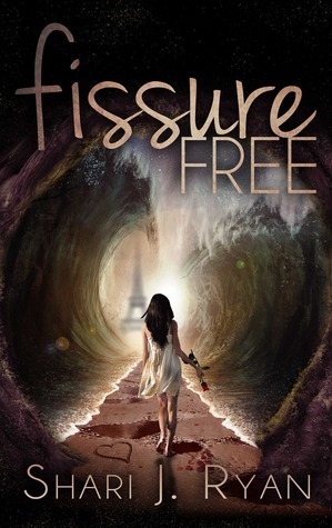 Fissure Free (2014) by Shari J. Ryan