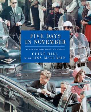 Five Days in November (2013) by Clint Hill