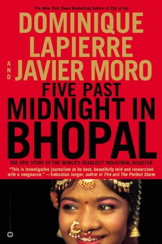 Five Past Midnight in Bhopal: The Epic Story of the World's Deadliest Industrial Disaster (2003) by Dominique Lapierre