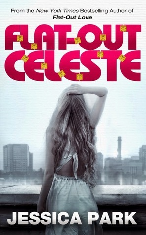 Flat-Out Celeste (2014) by Jessica Park