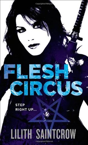 Flesh Circus (2009) by Lilith Saintcrow