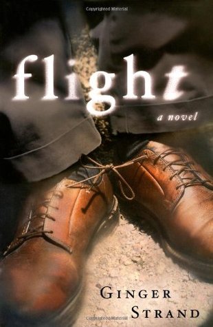 Flight: A Novel (2005) by Ginger Strand