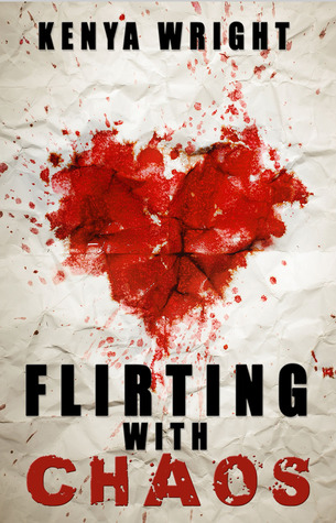 Flirting with Chaos (2013) by Kenya Wright