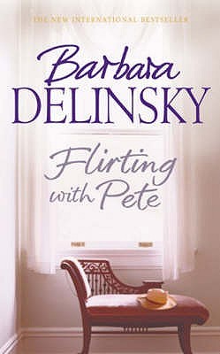 Flirting With Pete (2004) by Barbara Delinsky