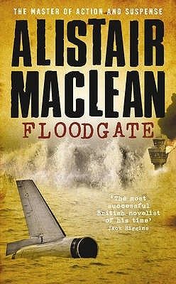 Floodgate (2009) by Alistair MacLean