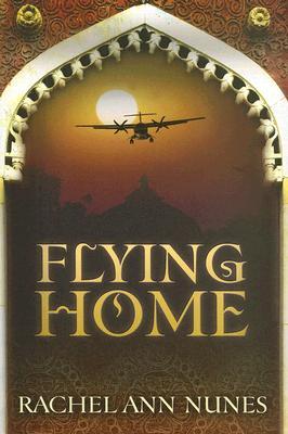 Flying Home (2007) by Rachel Ann Nunes