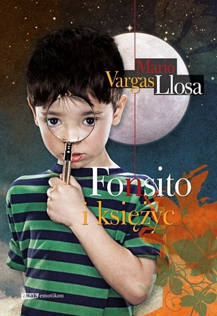 Fonsito i księżyc (2010) by Mario Vargas Llosa