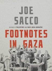Footnotes in Gaza (2009) by Joe Sacco