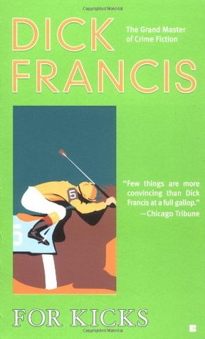 For Kicks (2004) by Dick Francis