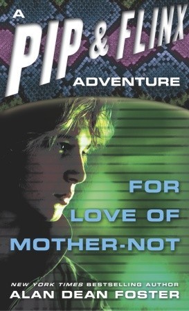 For Love of Mother-Not (1987) by Alan Dean Foster