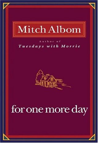 For One More Day (2006) by Mitch Albom