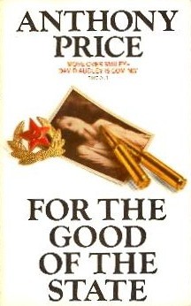 For The Good Of The State (1987) by Anthony Price