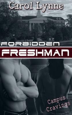 Forbidden Freshman (2007) by Carol Lynne