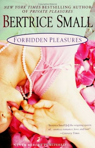Forbidden Pleasures (2006) by Bertrice Small