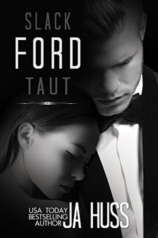 Ford: Slack / Taut (2014) by J.A. Huss