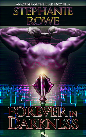 Forever in Darkness (Order of the Blade, #4) (2000) by Stephanie Rowe