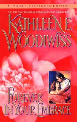 Forever in Your Embrace (2007) by Kathleen E. Woodiwiss