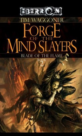 Forge of the Mind Slayers (2007) by Tim Waggoner