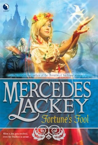 Fortune's Fool (2007) by Mercedes Lackey