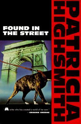 Found in the Street (1994) by Patricia Highsmith