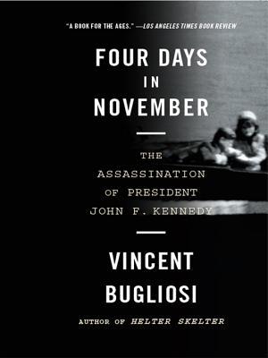 Four Days in November: The Assassination of President John F. Kennedy (2007) by Vincent Bugliosi