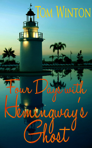 Four Days with Hemingway's Ghost (2012) by Tom Winton