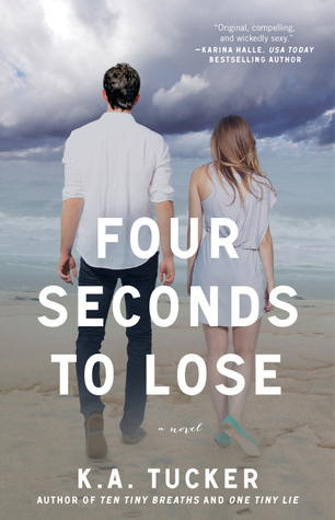 Four Seconds to Lose (2013) by K.A. Tucker