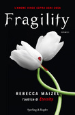 Fragility (2012) by Rebecca Maizel