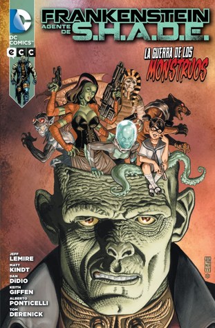 Frankenstein, Agente de S.H.A.D.E., Vol. 1: La Guerra de los Monstruos (2013) by Jeff Lemire