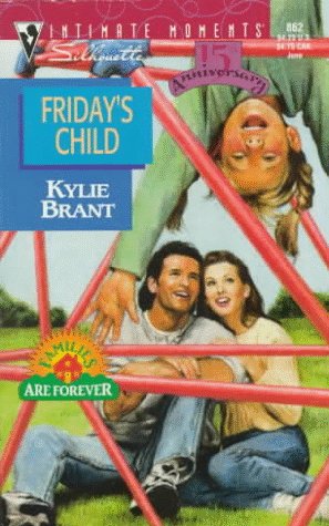 Friday's Child (Families Are Forever, #3) (1998) by Kylie Brant