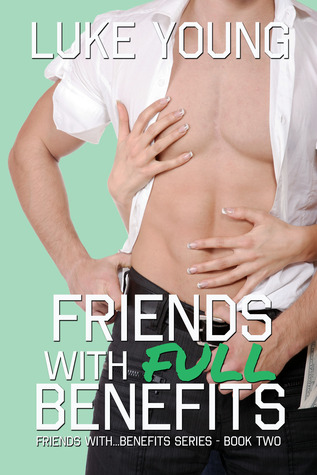 Friends with Full Benefits (2014) by Luke Young