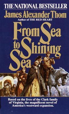 From Sea to Shining Sea (1986) by James Alexander Thom