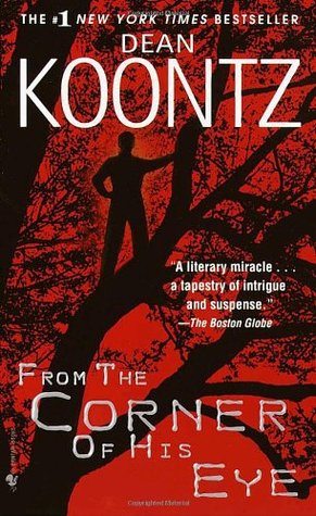 From the Corner of His Eye (2001) by Dean Koontz