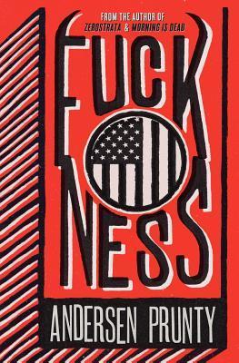 Fuckness (2000) by Andersen Prunty